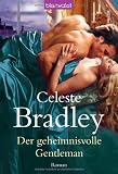 Der geheimnisvolle Gentleman: Roman - Celeste Bradley