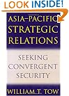 Asia-Pacific Strategic Relations: Seeking Convergent Security (Cambridge Asia-Pacific Studies)