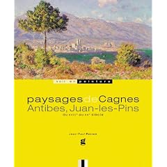 Paysages de Cagnes, Antibes, Juan-les-Pins : Du XVIIIe au XXe si�cle
