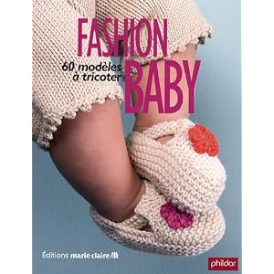 Fashion baby : 60 Mod�les � tricoter