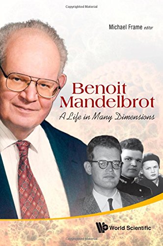 benoit mandelbrot a life in many dimensions fractals and dynamics in mathematics science and the arts theory