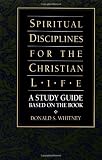 Spiritual Disciplines for the Christian Life Study Guide