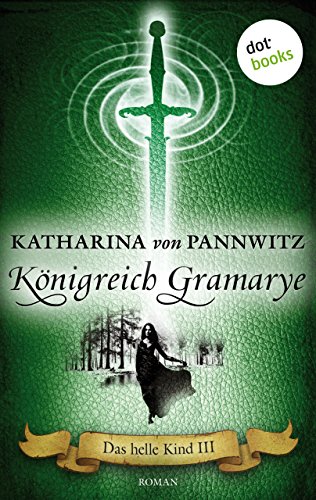 Das helle Kind - Band 3: Königreich Gramarye: Roman (German Edition)