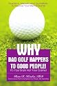 Why Bad Golf Happens To Good People!: It's Your Brain Not Your Game!