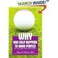 Why Bad Golf Happens To Good People!: It's Your Brain Not Your Game! by Glenn R Kessler