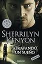 Atrapando un sueno / Dream Chaser (Los Cazadores Oscuros: Los Cazadores De Suenos / Dark-Hunters: Dr [Paperback]