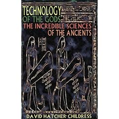 Technology of the Gods: The Incredible Sciences of the Ancients