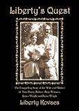 Liberty`s Quest: The Compelling Story of the Wife and Mother of Two Poetry Prize Winners, James Wright & Franz Wright