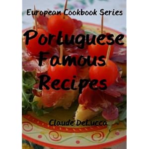 European Cookbook Series: Portuguese Famous Recipes