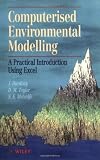 Computerised Environmetal Modelling: A Practical Introduction Using Excel (Principles and Techniques in the Environmental Sciences)