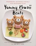 Yummy Kawaii Bento: Preparing Adorable Meals for Adorable Kids