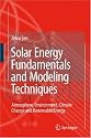 Solar Energy Fundamentals and Modeling Techniques: Atmosphere, Environment, Climate Change and Renewable Energy
