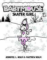 Babymouse #7: Skater Girl (Babymouse)