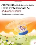 Animation with Scripting for Adobe Flash Professional CS5 Studio Techniques