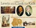 Lewis and Clark for Kids: Their Journey of Discovery with 21 Activities (For Kids series)