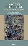 Into the deep street : seven modern French poets 1938-2008