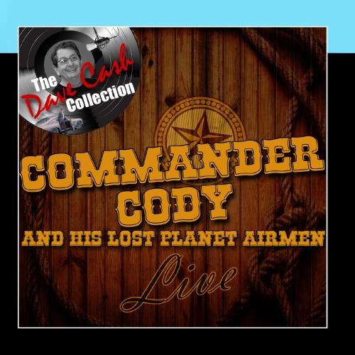Commander Cody & His Lost Planet Airmen - Commander Cody (& The Lost Planet Airmen) - Zortam Music
