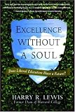 Excellence Without a Soul: Does Liberal Education Have a Future?