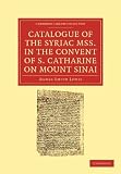 Catalogue of the Syriac MSS. in the Convent of S. Catharine on Mount Sinai (Cambridge Library Collection - Religion)