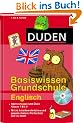 Duden Basiswissen Grundschule. Englisch: Nachschlagen und �ben. Klasse 1 bis 4
