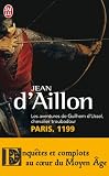Les aventures de Guilhem d'Ussel, chevalier troubadour : Paris, 1199
