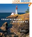 Country Roads of Western BC: From the...