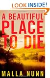 A Beautiful Place to Die: A Novel