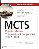 MCTS: Windows Server Virtualization Configuration Study Guide: (Exam 70-652)