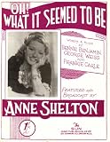 Sheet Music - Oh What It Seemed To Be words and music by Bennie Benjamin, George Weiss & Frankie Carle, featured and broadcast by Anne Shelton