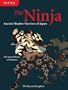 The Ninja: Ancient Shadow Warriors of Japan