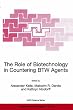 The Role of Biotechnology in Countering Btw Agents: Proceedings of the NATO Advanced Research Workshop Held in Prague, Czech Republic, 21-23 October, 1998 (Nato Science Partnership Sub-Series: 1:)