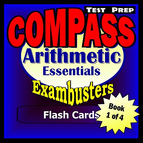COMPASS Test Prep Arithmetic Review--Exambusters Flash Cards--Workbook 1 of 4: Compass Exam Study Guide (Compass Exambusters)