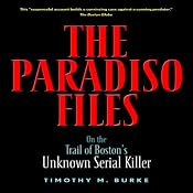 The Paradiso Files: On the Trail of Boston's Unknown Serial Killer | [Timothy M. Burke]