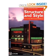 Structure and Style: Conserving Twentieth-Century Buildings: Conserving 20th Century Buildings