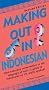 Making out in Indonesian (Making Out Books)
