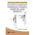 Ghostly Muscles, Wrinkled Brains, Heresies and Hobbits (Leverhulme Lecture) (Paperback)