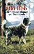 Old Bob. Der graue Hund von Kenmuir. Ein Roman von Menschen und Hunden.