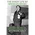 The Crazy Life of Brendan Behan: The Rise and Fall of Dublin's Laughing Boy