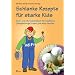 Schlanke Rezepte f�r starke Kids: Koch- und Informationsbuch f�r rundlichere (�bergewichtige) Kinder und deren Familien