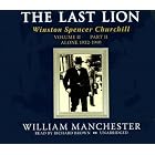 The Last Lion Part B: Winston Spencer Churchill, Alone, 1932-1940 by Manchester, William, reader: Brown, and Richard