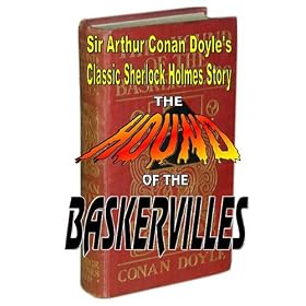 The Hound of the Baskervilles (Dramatized): Sir Arthur Conan Doyle's Classic Sherlock Holmes Story