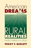 American Dreams, Rural Realities: Family Farms in Crisis (Studies in Rural Culture)