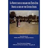 La France dans le regard des Etats-Unis = France as seen by the United Statespar Collectif