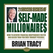 21 Success Secrets of Self-Made Millionaires | [Brian Tracy]