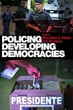 Policing Developing Democracies(書籍/雑誌)