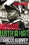 Negro with a Hat: Marcus Garvey