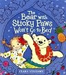 The Bear with Sticky Paws Won't Go to Bed