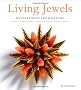 Living Jewels: Masterpieces from Nature: Coral, Pearls, Horn, Shell, Wood & Other Exotica