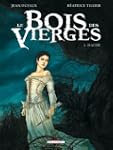 Le Bois des Vierges, Tome 1 : Hache