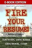 FIRE YOUR RESUME! Military Edition (TheHireTacticsTM)